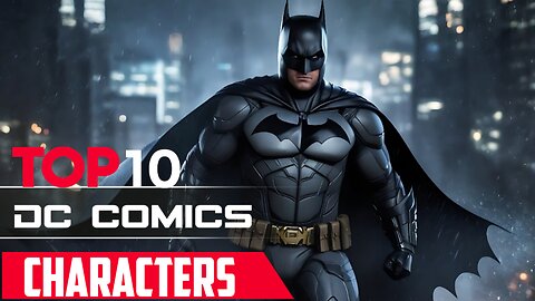 Top 10 Most Popular DC comics characters