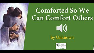 (Audio) Comforted So We Can Comfort Others