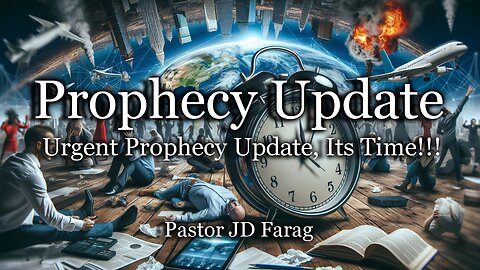 Prophecy Update: Urgent Prophecy Update, It’s Time!!!