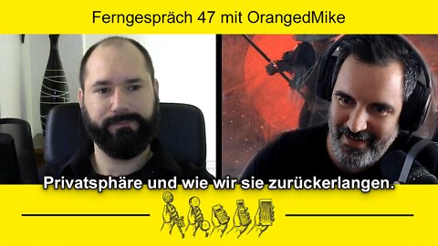 Privatsphäre und wie wir sie zurückerlangen (Ferngespräch 47 mit OrangedMike)