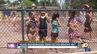 Inland neighborhoods seeing record breaking heat