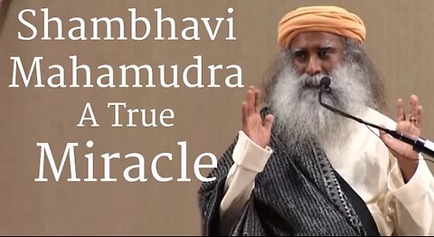 Shambhavi-Mahamudra-A-True-Miracle-Sadhguru