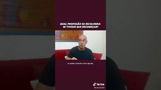 Qual Profissão Eu Escolheria Se Tivesse De Recomeçar Do Zero? #Shorts