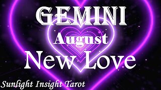 Gemini *They're Longing To Be Your Rock & Soft Place Because You're Worth It* August New Love