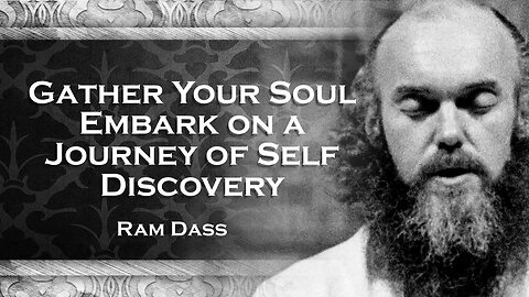 RAM DASS, Soulful Gathering Exploring the Depths of Existence