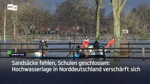 Sandsäcke fehlen, Schulen geschlossen: Hochwasserlage in Norddeutschland verschärft sich