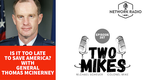 Is It Too Late to Save America? Guest General Thomas McInerney