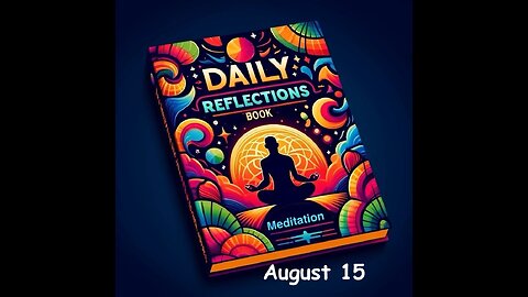 Daily Reflections Meditation Book – August 15 – Alcoholics Anonymous - Read Along – Sober Recovery