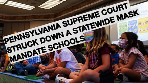 Pennsylvania Supreme Court strikes down K-12 mask mandate