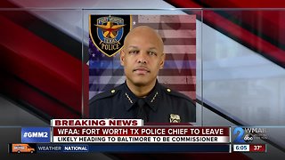 Fort Worth, Texas Police Chief likely to be named new Baltimore Police Commissioner