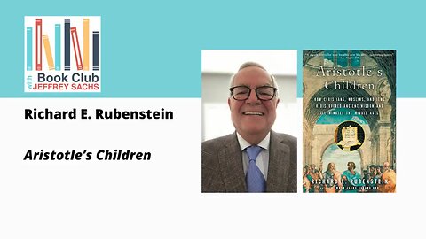 Jeffrey Sachs: Conversation With Richard Rubenstein, Aristotle's Children