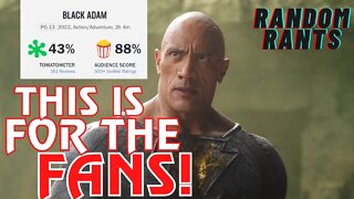 Random Rants: What Critics? Audiences LOVE Black Adam!