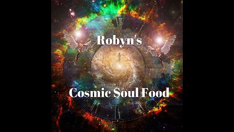 26 March 2024 ~ Robyn's Cosmic Soul Food ~ Ep 114