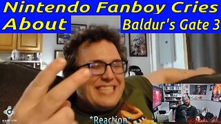 *Reaction* Nintendo Fanboy Cries About Baldur's Gate 3