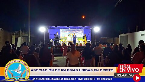 ANIVERSARIO IGLESIA NUEVA JERUSALEN - NVO. CHIMBOTE - 03 MAR 2023