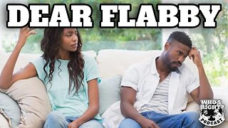 My Wife Is Pissing Me Off - Dear Flabby