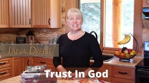 Tiny Bites for STRENGTH - Trust In God - Lana Drebit- Part 7