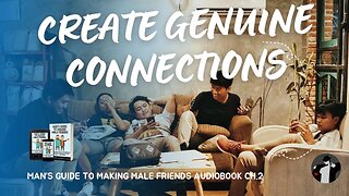 The Value of Friendship in a Solo World (Man's Guide to Making Male Friends Audio Book Ch. 2)