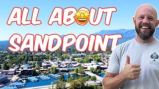 Sandpoint Pros And Cons | Living in Sandpoint Idaho | Should you move to Sanpoint Idaho