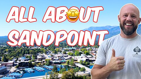 Sandpoint Pros And Cons | Living in Sandpoint Idaho | Should you move to Sanpoint Idaho