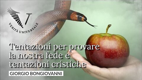 Tentazioni per provare la nostra fede e tentazioni cristiche - Giorgio Bongiovanni