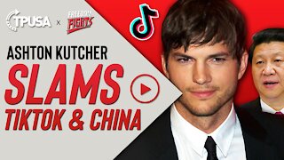 Ashton Kutcher Slams TikTok & China