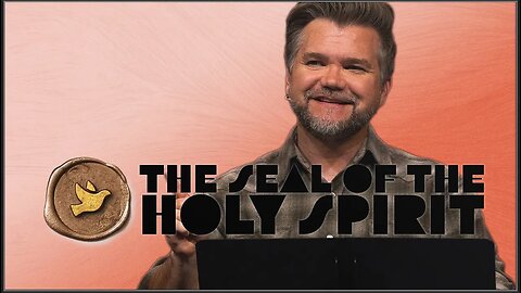 Life in The Third Person | The Seal of the Holy Spirit