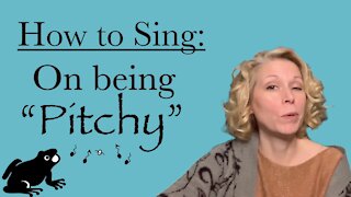 How to Sing: Being Pitchy