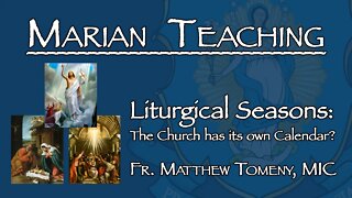 Liturgical Seasons: The Church Calendar Explained - Marian Teaching