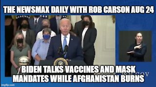 THE NEWSMAX DAILY WITH ROB CARSON AUGUST 24, 2021