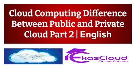 #Cloud Computing Difference Between Public and Private Cloud Part 2 _ Ekascloud _ English