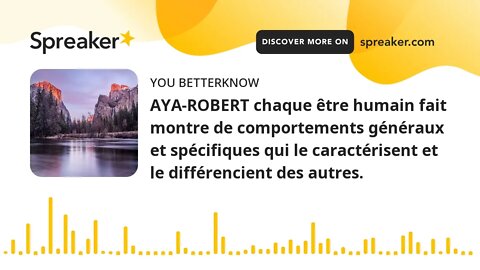 AYA-ROBERT chaque être humain fait montre de comportements généraux et spécifiques qui le caractéris