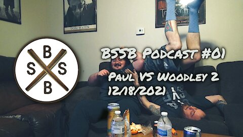 Paul Vs Woodley 2 - BSSB Podcast #01