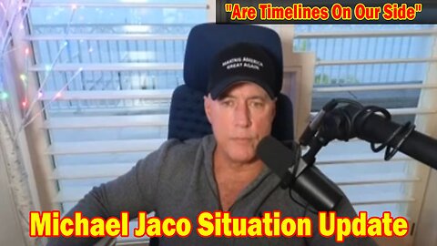 Michael Jaco Situation Update Dec 18: "Are Timelines On Our Side"