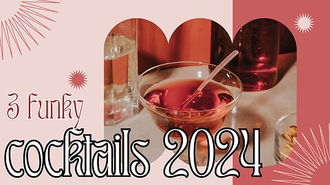 3 Funky Cocktails - Summer 2024