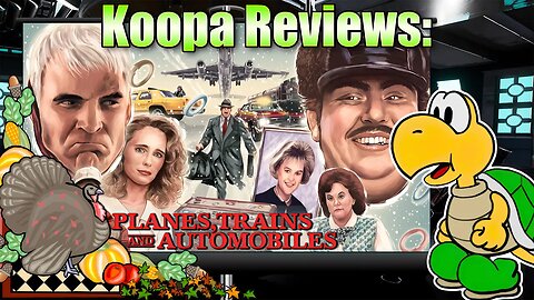 Koopa Reviews: Planes, Trains, and Automobiles
