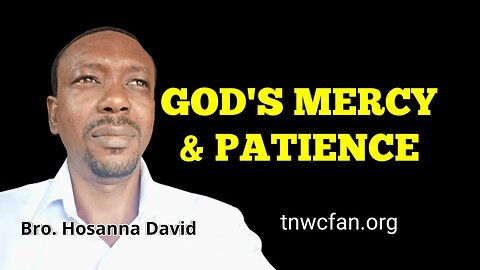 God’s Mercy and Patience towards Babes in Christ Pt 2
