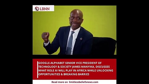 Exploring the Impact of AI in Africa: Insights from James Manyika, Senior VP of Google-Alphabet