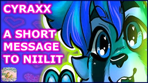 Cyraxx - A Short Message To Niilit (Fixed Audio) (Kick With Chat)