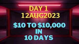 Day 1 - $10 to $10k in 10 Days