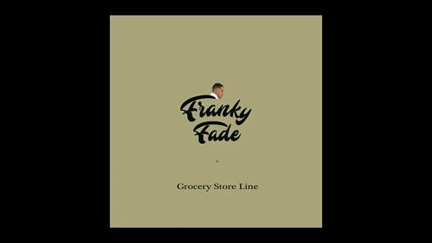 Franky Fade - Grocery Store Line (Audio)