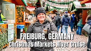 Our First Christmas Markets! Freiburg, Germany - Emerald River Cruise Christmas Markets