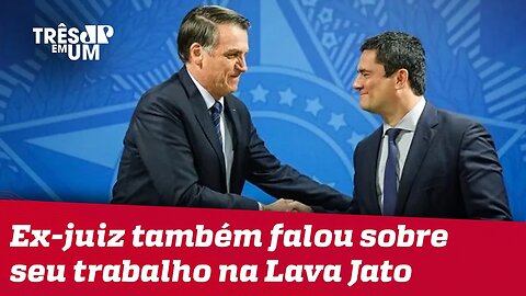 Moro diz que governo Bolsonaro é baseado em mentiras