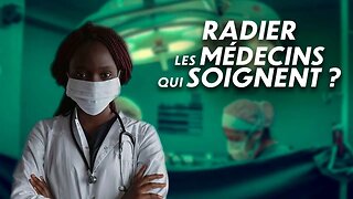 HOLD OUT : Comment peut-on radier des médecins qui soignent ?