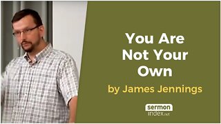 You Are Not Your Own by James Jennings