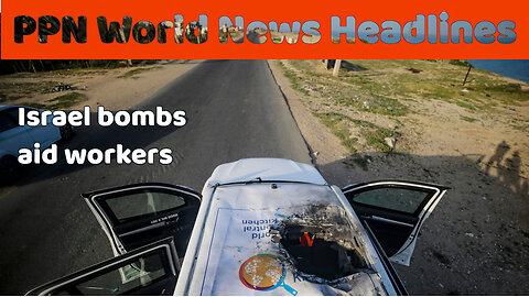 PPN World News Headlines - 3 Apr 2024