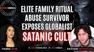Nathan Reynolds: Elite Family Ritual Abuse Survivor Exposes Globalist Satanic Cult (Maria Zeee)