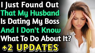 (+2 UPDATES) I Just Found Out That My Husband Is Dating My Boss And I Dont Know What To Do? | Reddit