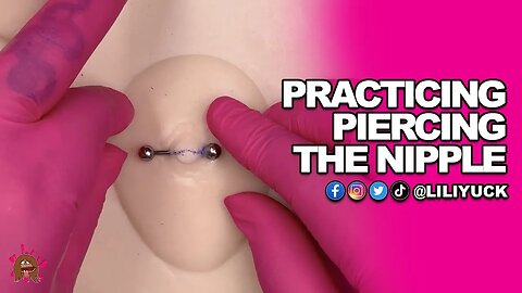 Practicing Piercing The Nipple