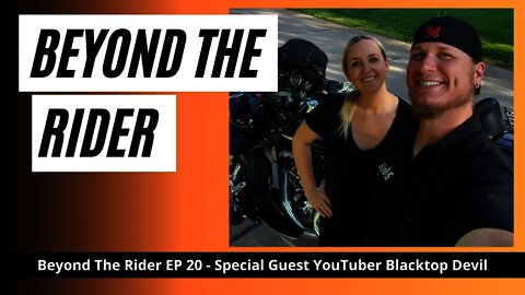Beyond The Rider Motorcycle Video Podcast Special Guest - Blacktop Devil